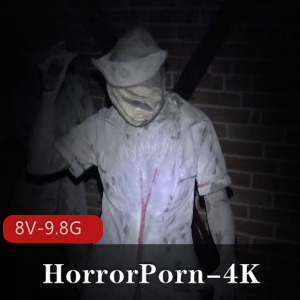 HorrorPorn-4K【猎奇-口味重】第四弹+[8V-9.8G]