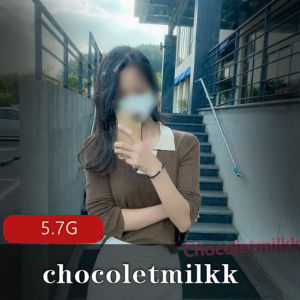 OnlyFans韩国已婚少女chocoletmilkk资源合集，5.7g视频大小，颜值美腿玲珑玉兔