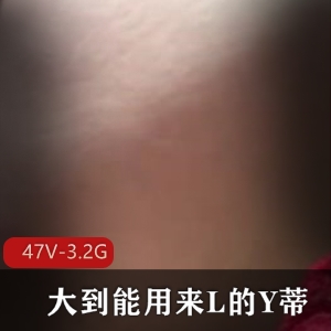 国际精选小视频合集：47V-3.2G，老资源珍藏，双X人作品涵盖