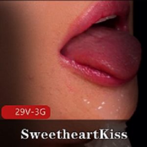 29V-3GSweetheartKiss用嘴全集，零距离观察，百万热度！